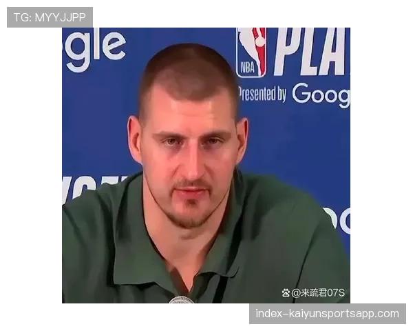 约基奇在场与否差异显著 掘金替补阵容亟待改善 约基奇在场与否差异显著 掘金替补阵容亟待改善