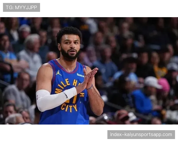 掘金穆雷21分但末节哑火 后场核心关键时刻未能救主